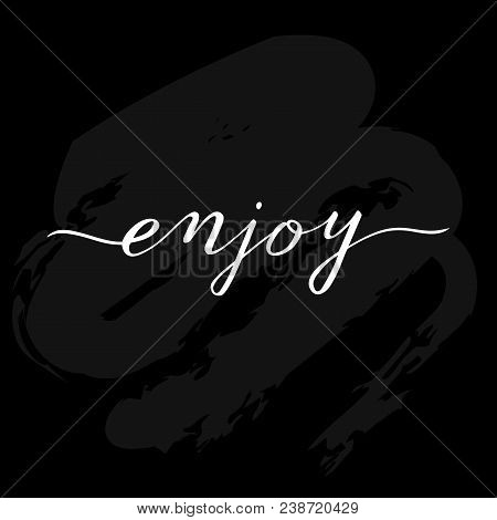 Vector Illustration Enjoy Handwritten Word On A Chalkboard. Perfect For Cards, Restaurant Menu, Bann