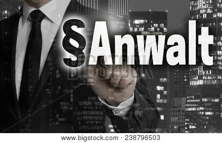 Anwalt (in German Lawyer) Concept Is Shown By Businessman.