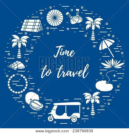 Vacation And Travel Elements Arranged In A Circle. Umbrella, Shell, Palm Tree, Lily, Tuk-tuk, Durian