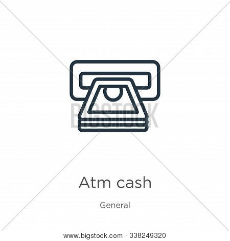 Atm Cash Icon. Thin Linear Atm Cash Outline Icon Isolated On White Background From General Collectio