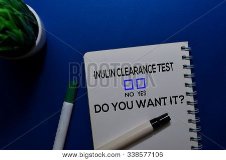 Inulin Clearance Test, Do You Want It? Yes Or No. On Office Desk Background