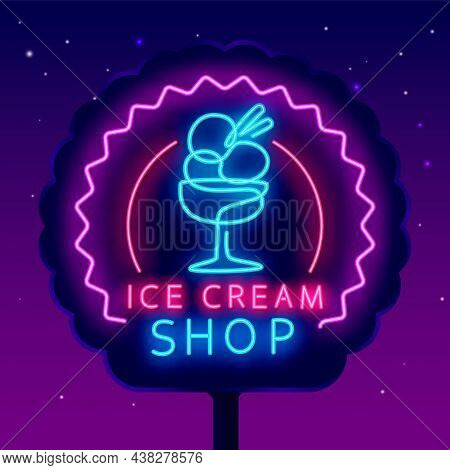Ice Cream Shop Neon Street Billboard. One Line Drawing. Sweet Store. Cold Dessert. Night Bright Embl
