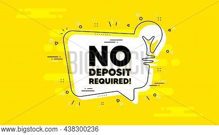 No Deposit Required. Idea Yellow Chat Bubble Banner. Promo Offer Sign. Advertising Promotion Symbol.