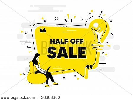 Half Off Sale. Idea Chat Bubble Banner With Person. Special Offer Price Sign. Advertising Discounts 