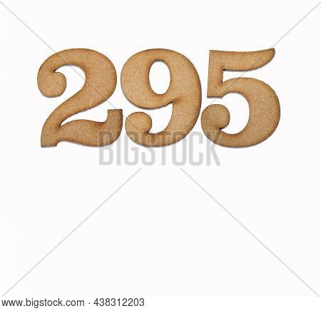 Number 295 - Piece Of Wood Isolated On White Background