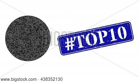 Low-poly Filled Circle Constructed With Chaotic Filled Triangles, And Grunge Tag Top10 Watermark. Bl
