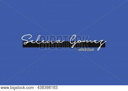 Usa - October 30, 2021: Selena Gomez Typography Vector Design On Blue Background. Actress, And Music