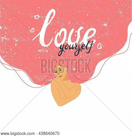 Love Yourself Card. Love Your Body Concept. Take Time For Your Self. Vector Illustration. Woman Hugg