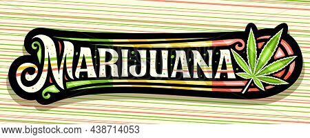 Vector Banner For Marijuana, Dark Horizontal Sign Board With Illustration Of Marijuana Leaf, Colorfu