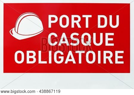 Safety Helmet Must Be Worn Called Port Du Casque Obligatoire In French Language