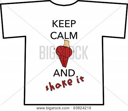 KEEP CALM AND shake it T-shirt design
