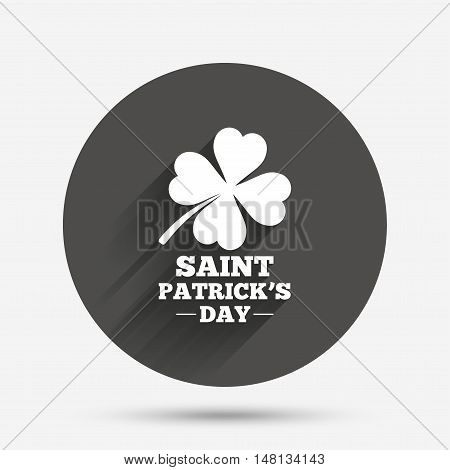 Clover with four leaves sign icon. Saint Patrick quatrefoil luck symbol. Circle flat button with shadow. Vector