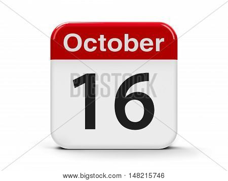 Calendar web button - The Sixteenth of October - World Food Day National Boss's Day and World Anaesthesia Day three-dimensional rendering 3D illustration