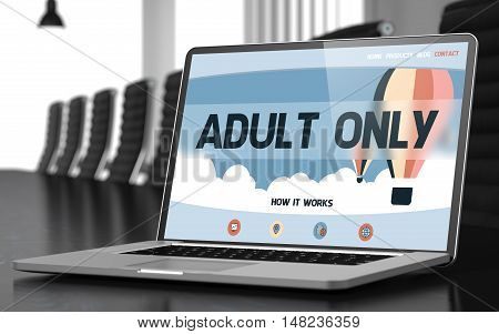 Adult Only - Landing Page with Inscription on Laptop Display on Background of Comfortable Meeting Room in Modern Office. Closeup View. Blurred Image. Selective focus. 3D Illustration.