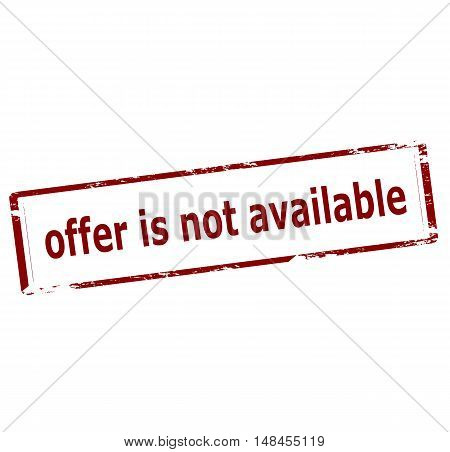 Rubber stamp with text offer is not available inside vector illustration