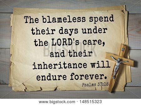 TOP-1000.  Bible verses from Psalms.The blameless spend their days under the LORD's care, and their inheritance will endure forever. 