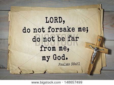 TOP-1000.  Bible verses from Psalms. LORD, do not forsake me; do not be far from me, my God. 