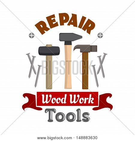 Repair and construction emblem with work tools. Vector icon of hammer, mallet, nail puller, metal nails. Template for home repairs agency signboard, service label