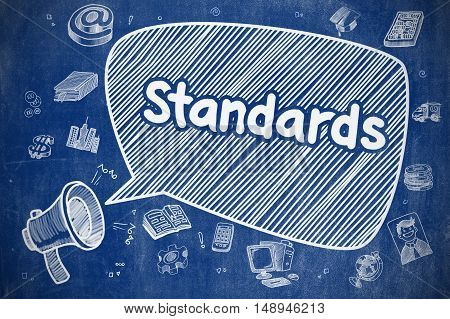 Standards on Speech Bubble. Hand Drawn Illustration of Yelling Bullhorn. Advertising Concept. Yelling Megaphone with Wording Standards on Speech Bubble. Cartoon Illustration. Business Concept.