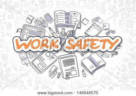 Work Safety - Hand Drawn Business Illustration with Business Doodles. Orange Word - Work Safety - Cartoon Business Concept.