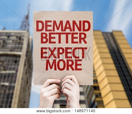 Demand Better Expect More