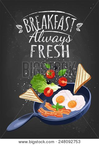 Breakfast In The Frying Pan Always Fresh Poster. Vector Illustration