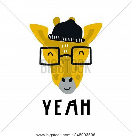 Yeah - Cute Hand Drawn Nursery Poster With Cool Giraffe Animal With Glasses And A Hat And With Hand 