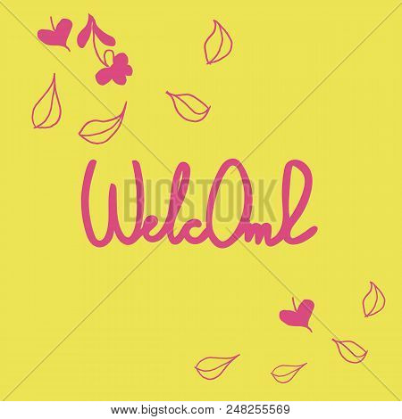 Welcome Calligraphy Handwritten, Vector Illustration Eps 10.
Idea, Card, Style.