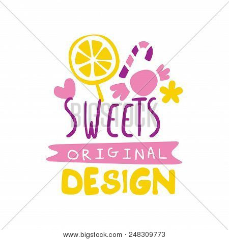 Sweets Original Logo Design, Emblem For Confectionery, Candy Shop Or Sweet Store Vector Illustration