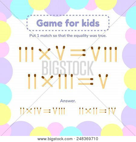 Vector Illustration. Math Game For Kids. Put 1 Matchstick So That The Equality Was True.