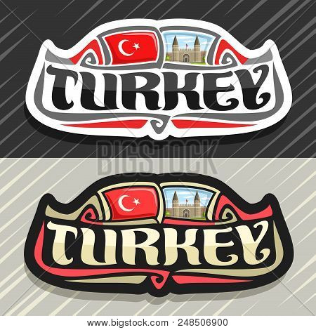 Vector Logo For Turkey Country, Fridge Magnet With Turkish State Flag, Original Brush Typeface For W