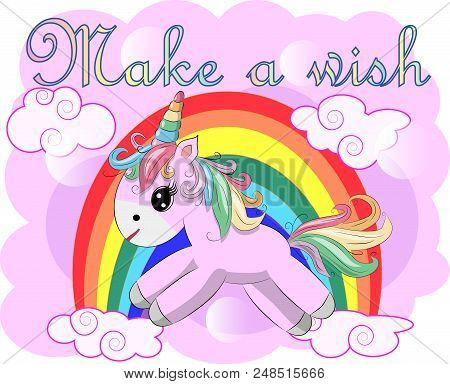 Pink Unicorn On A Rainbow. Child Illustration, Fairy-tale Character, Dreamer. Inscription Make A Wis