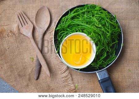 Ingredient For Fried Acacia Pennata Omelet (fresh Egg And Leaf Pennata)