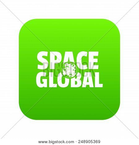 Space Clobal Icon Green Vector Isolated On White Background