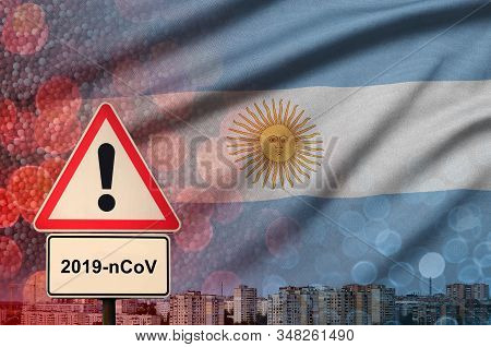 Argentina Flag And Coronavirus 2019-ncov Alert Sign. Concept Of High Probability Of Novel Coronaviru