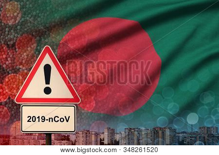 Bangladesh Flag And Coronavirus 2019-ncov Alert Sign. Concept Of High Probability Of Novel Coronavir