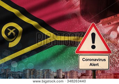 Vanuatu Flag And Coronavirus 2019-ncov Alert Sign. Concept Of High Probability Of Novel Coronavirus 
