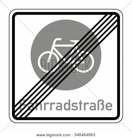 End Of The Road For Bicycles. Road Sign Of Germany. Europe. Vector Graphics.