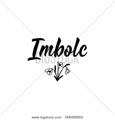 Imbolc. Lettering. Can Be Used For Prints Bags, T-shirts, Posters, Cards. Calligraphy Vector Ink Ill