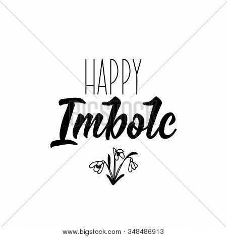 Happy Imbolc. Lettering. Can Be Used For Prints Bags, T-shirts, Posters, Cards. Calligraphy Vector. 