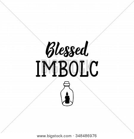 Blessed Imbolc. Lettering. Can Be Used For Prints Bags, T-shirts, Posters, Cards. Calligraphy Vector