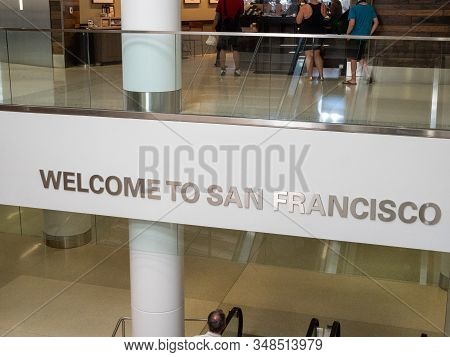 San Francisco, Ca July 17, 2018: Welcome To San Francisco Sign As Travelers Enter San Francisco Inte