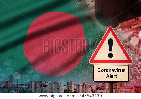 Bangladesh Flag And Coronavirus 2019-ncov Alert Sign. Concept Of High Probability Of Novel Coronavir