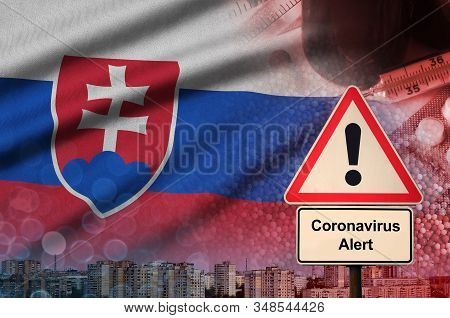 Slovakia Flag And Coronavirus 2019-ncov Alert Sign. Concept Of High Probability Of Novel Coronavirus