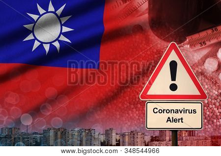 Taiwan Flag And Coronavirus 2019-ncov Alert Sign. Concept Of High Probability Of Novel Coronavirus O