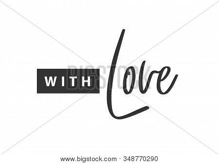 With Love Gift Tag Label Template Text Typography Card Lettering. Design Template Celebration Typogr