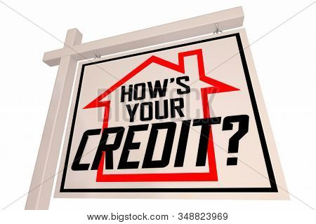 Hows Your Credit Score Rating Home House for Sale Sign 3d Illustration