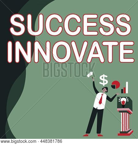 Text Sign Showing Success Innovate. Internet Concept Make Organizations More Adaptive To Market Forc