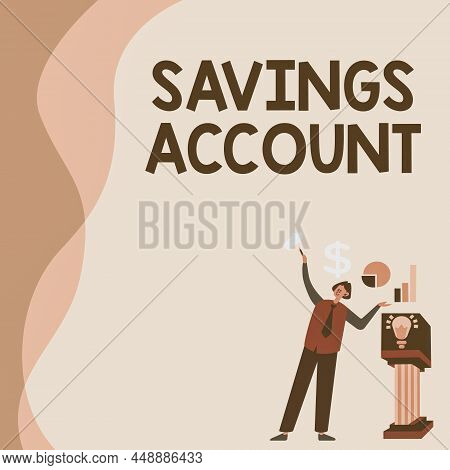 Hand Writing Sign Savings Account. Business Overview An Interestbearing Deposit Account Held At A Ba