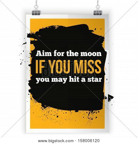 Aim for the moon. If you miss - you may hit a star. Motivation typography poster on dark background. Inspirational vector typography